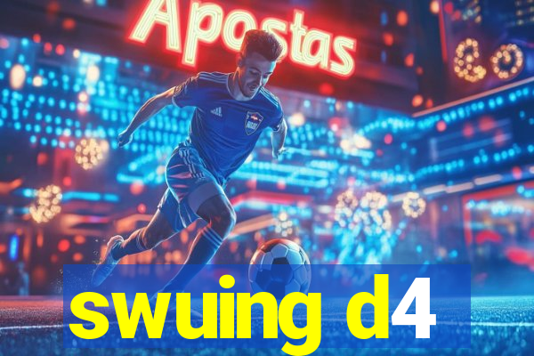 swuing d4