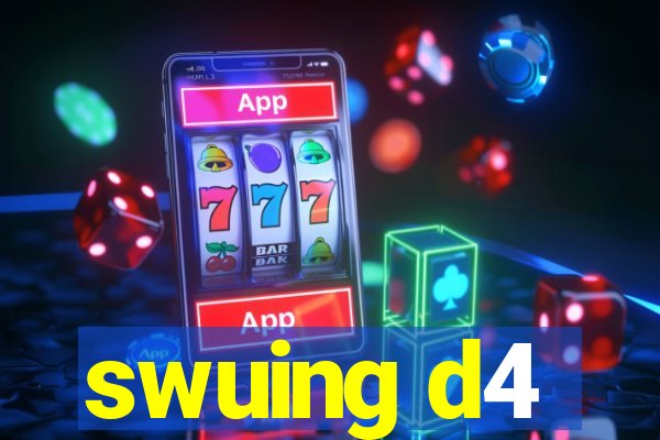swuing d4