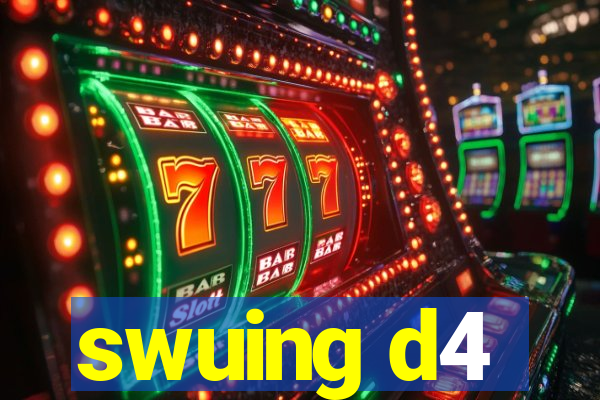 swuing d4