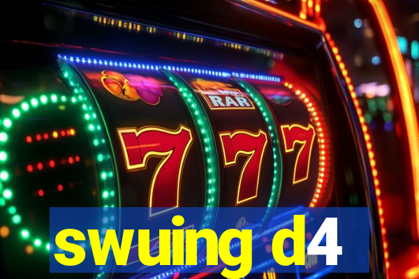 swuing d4