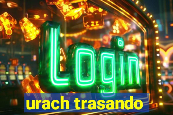 urach trasando