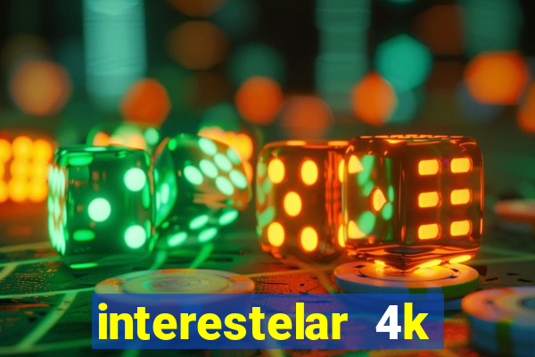 interestelar 4k dublado download