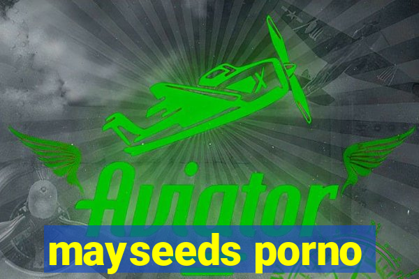 mayseeds porno