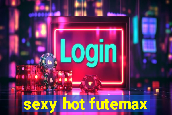 sexy hot futemax