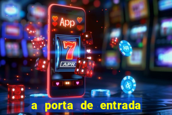 a porta de entrada do excluido