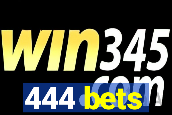444 bets