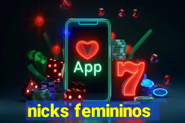 nicks femininos