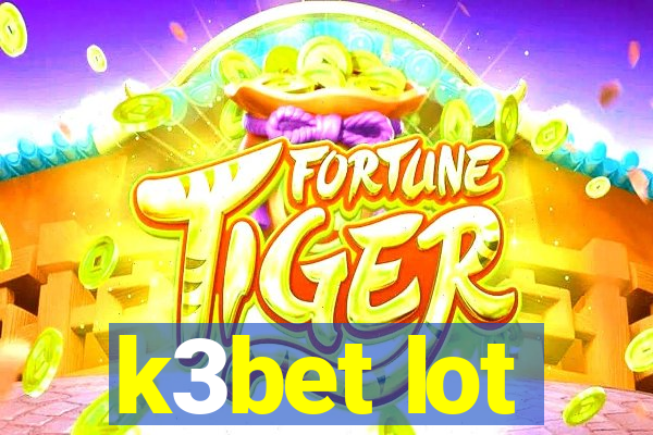 k3bet lot