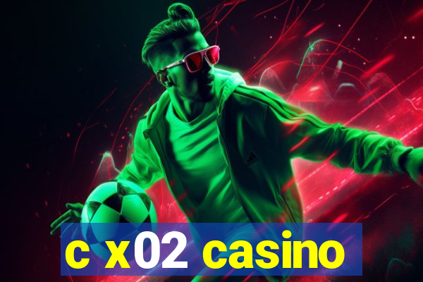 c x02 casino
