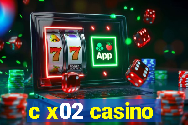 c x02 casino