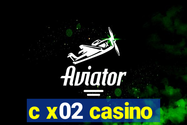 c x02 casino