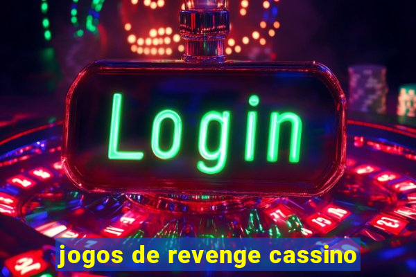 jogos de revenge cassino