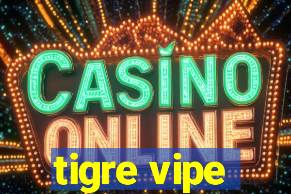 tigre vipe