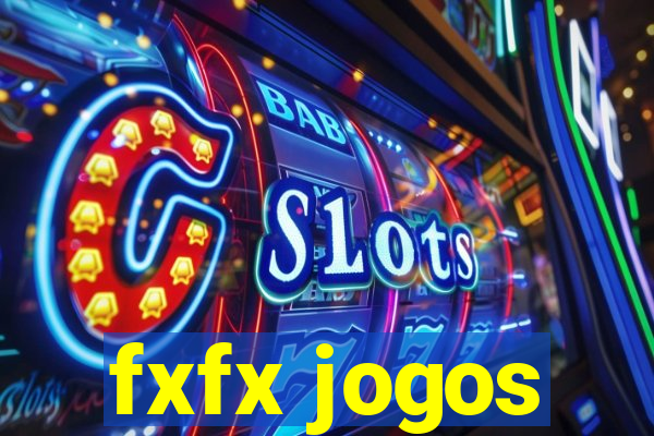 fxfx jogos
