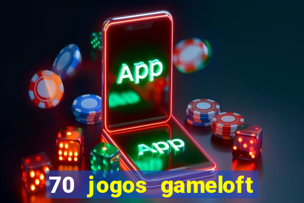 70 jogos gameloft para celular