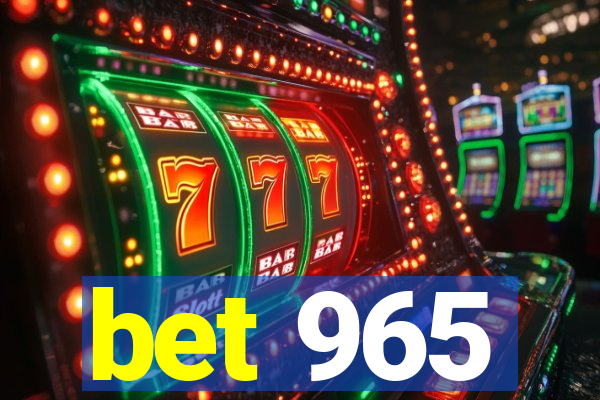 bet 965
