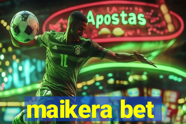 maikera bet