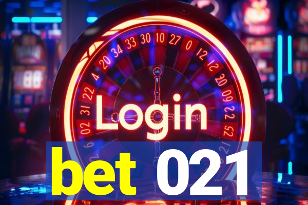 bet 021