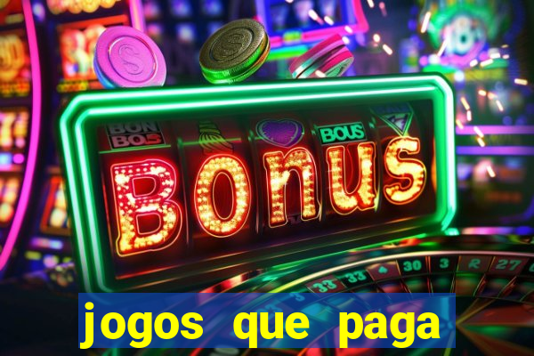 jogos que paga dinheiro sem depositar