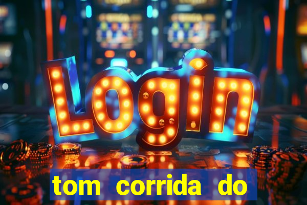 tom corrida do ouro dinheiro infinito