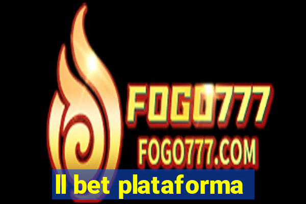 ll bet plataforma