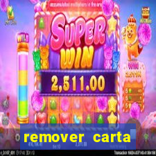 remover carta history reborn