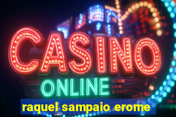 raquel sampaio erome