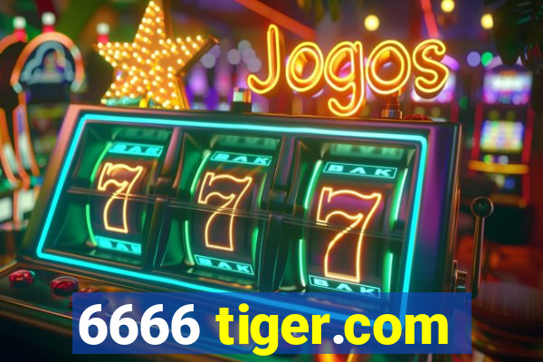 6666 tiger.com