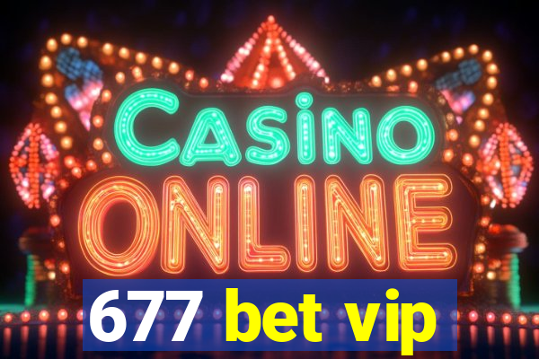 677 bet vip