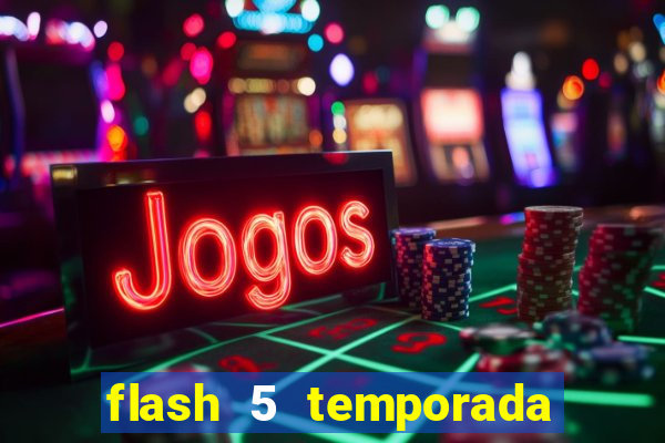 flash 5 temporada ep 9 continua em arrow