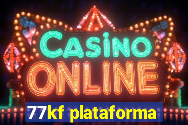 77kf plataforma