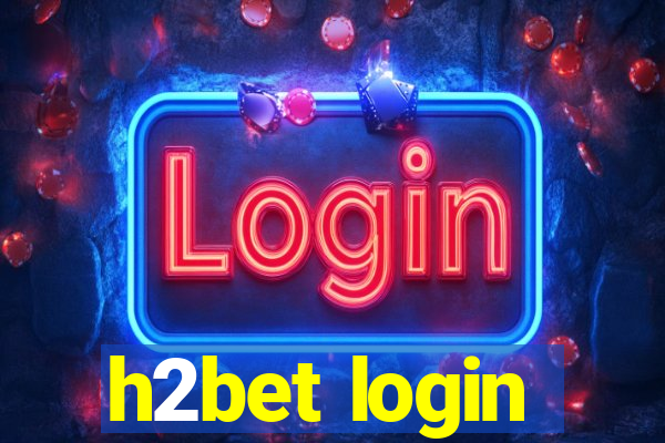 h2bet login