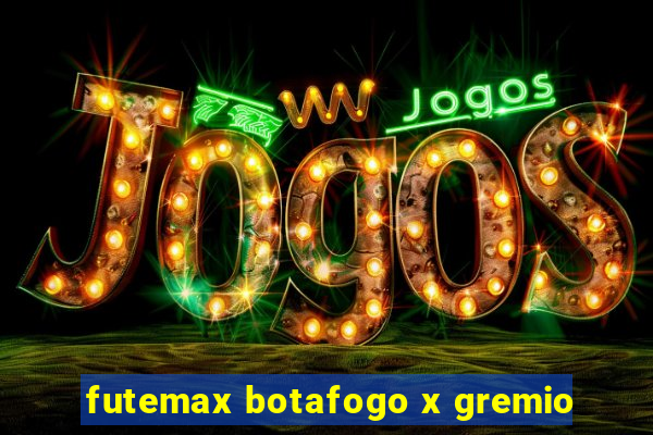 futemax botafogo x gremio