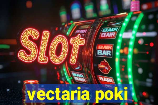 vectaria poki