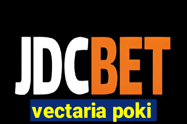 vectaria poki
