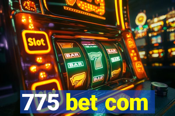 775 bet com