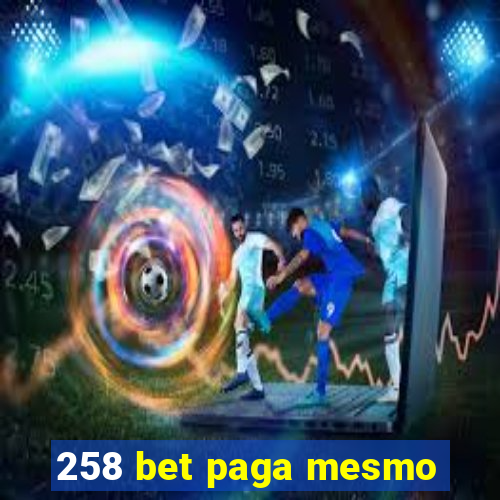 258 bet paga mesmo