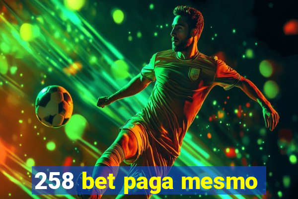 258 bet paga mesmo