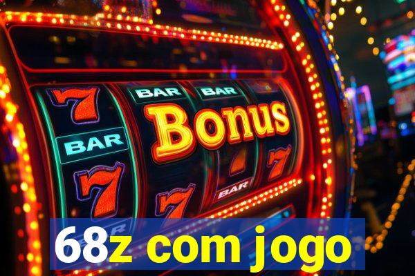 68z com jogo