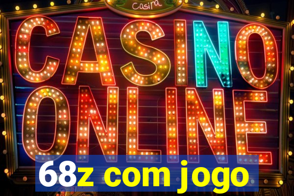 68z com jogo