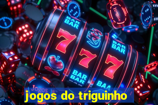 jogos do triguinho