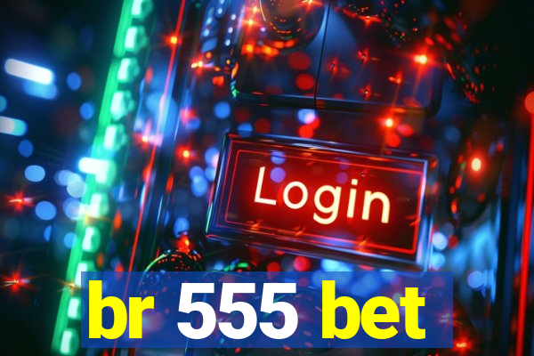 br 555 bet