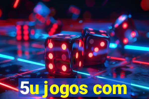 5u jogos com