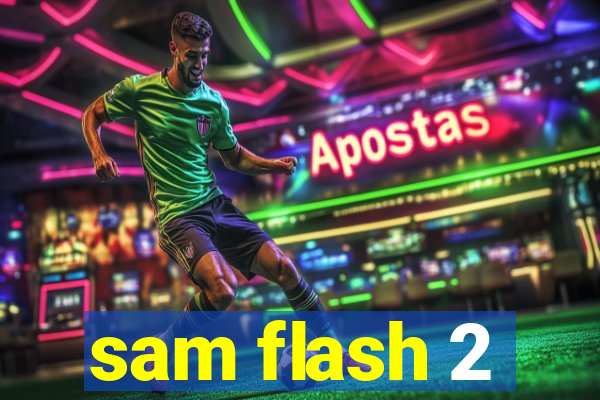 sam flash 2