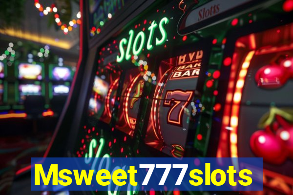 Msweet777slots
