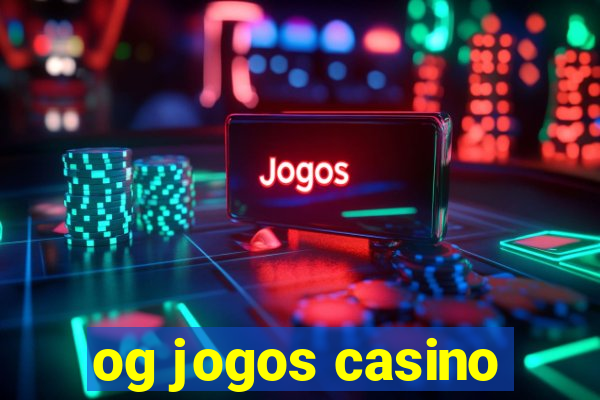 og jogos casino