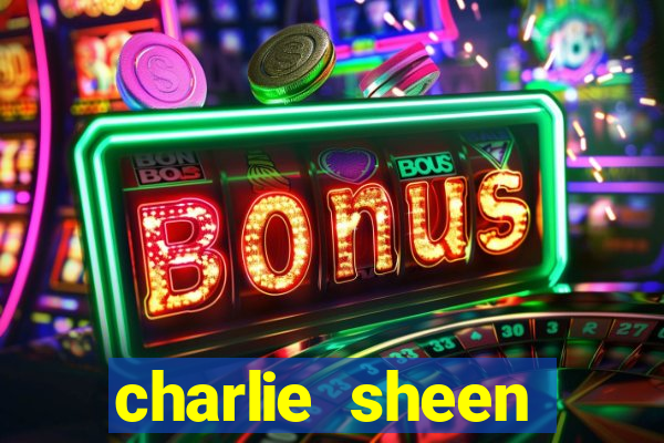charlie sheen fortuna 2023