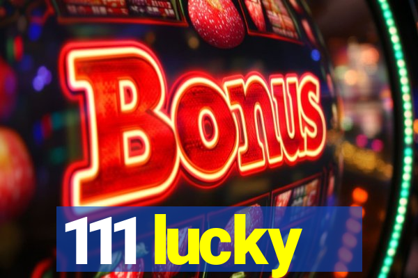111 lucky
