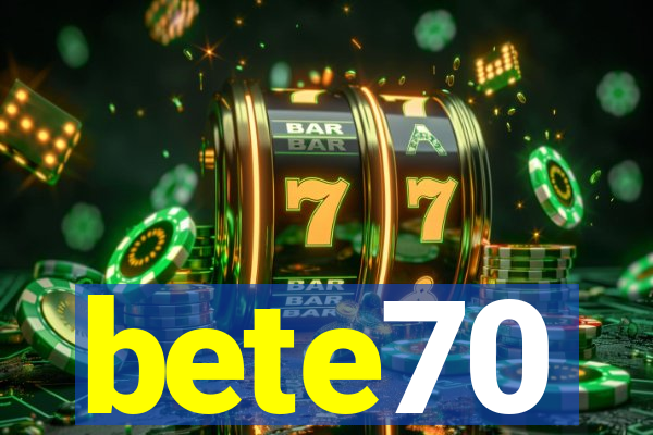 bete70