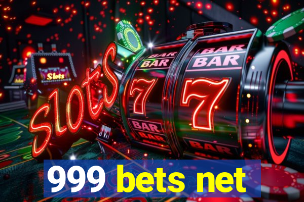 999 bets net